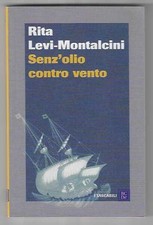 RITA LEVI-MONTALCINI - Senz'olio contro vento - BCDE 2008