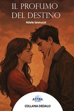 Il profumo del destino. Nuova