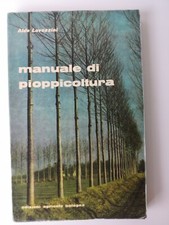 manuale di Pioppicoltura-Aldo Lavezzini-Ed.Agricole-1962 2°ed
