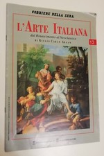 L'ARTE ITALIANA DAL RINASCIMENTO AL NEOCLASSICO NR. 13 - GIULIO CARLO ARGAN