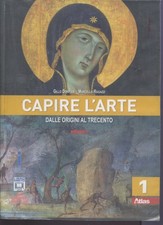 2023 CAPIRE L'ARTE 1 - DALLE ORIGINI AL TRECENTO - DORFLES/RAGAZZI
