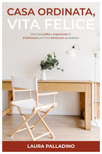 Casa Ordinata, Vita Felice