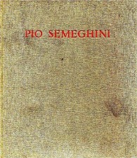Catalogo della mostra di Pio Semeghini - [Centro Stampa delle Venezie]