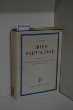 Triebpathologie erster band - triebpathologie,