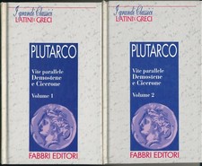 Classici Latini & Greci - Plutarco - Vite Parallele Demostene E Cicerone - Libro