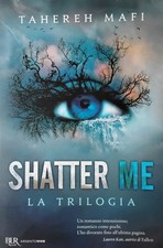 Shatter me. La trilogia [May