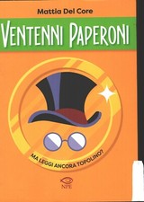 Ventenni Paperoni ma leggi ancora Topolino? di Del Core, Mattia ed. NPE
