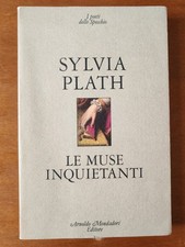 Sylvia Plath LE MUSE INQUIETANTI Mondadori 1985 I poeti dello Specchio