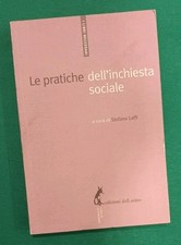 Le Pratiche dell'Inchiesta Sociale - Stefano Laffi. Edizioni dell'Asino 2009