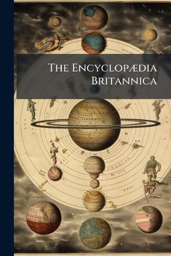 The encyclop dia - encyclop]dia, britannica