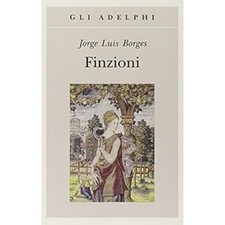 Finzioni [Feb 26, 2015] Borges, Jorge L. and Melis, Antonio