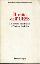 Il mito dell'URSS : la cultura occidentale e l'Unione Sovietica