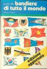GUIDA ALLE BANDIERE DI TUTTO IL MONDO TALOCCI MAURO MONDADORI 1982  RILEGATO