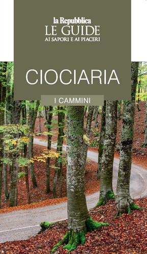 Ciociaria cammini le guide - ciociaria., i