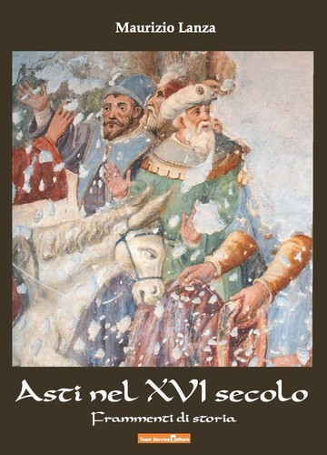 Asti nel xvi secolo - asti,