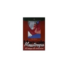 LIBRO MANUALE DI MASSOTERAPIA MASSAGGI SALUTE BELLEZZA
