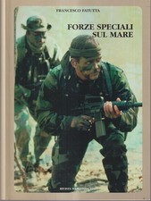 FORZE SPECIALI SUL MARE FATUTTA FRANCESCO RIVISTA MARITTIMA 1997  BROSSURA