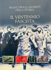 IL VENTENNIO FASCISTA. FRANCOBOLLI CRONISTI DELLA STORIA + FRANCOBOLLI - BOLAFFI