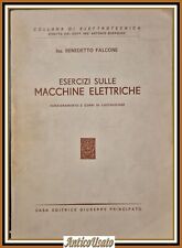 ESERCIZI SULLE MACCHINE ELETTRICHE di Benedetto Falcone 1964 Principato Libro
