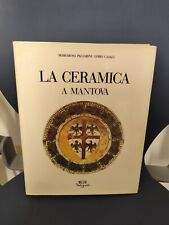LIBRO LA CERAMICA A MANTOVA PALVARINI CASALI BELRIGUARDO 1987