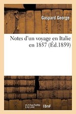 			Notes d'un voyage en Italie