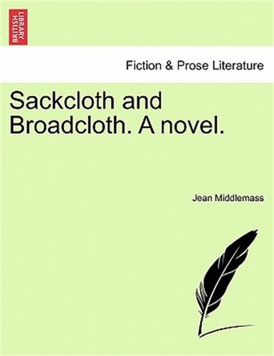 Sackcloth and broadcloth a - and, broadcloth.