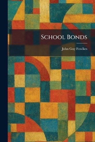 School bonds john guy - bonds,
