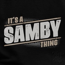 T-SHIRT IT'S A SAMBY THING
