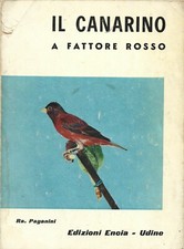 Paganini - Il Canarino a fattore rosso  -  Encia  1964 Ornitologia Allevamento 