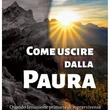 LIBRO COME USCIRE DALLA PAURA