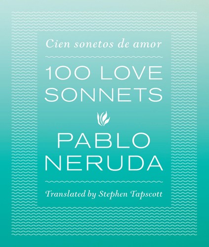 One hundred love sonnets cien - hundred,