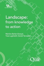 Landscape: from Knowledge to Action - Berlan-Darqu?, Martine