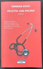 LIBRO - VILLETTA CON PISCINA - HERMAN KOCH - NERI POZZA BLOOM - ROMANZO