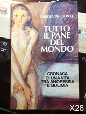 Tutto il pane del mondo di De Clercq - libro cronaca vita anoressia bulimia X28