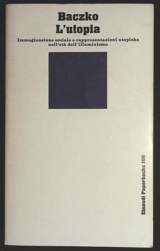 Bronislaw baczko utopia - bronislaw, l'utopia