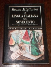 LA LINGUA ITALIANA DEL NOVECENTO BRUNO MIGLIORINI 1990 1°EDIZIONE LE LETTERE