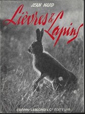 Lievres & Lapins  - (Lepri e Conigli  Abitudini Malattie) 1966 I Edz. Caccia  