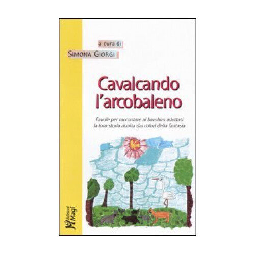 Libro cavalcando arcobaleno - cavalcando, l''arcobaleno