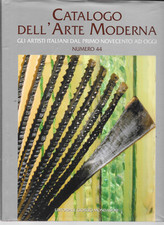 CATALOGO DELL'ARTE MODERNA N.44 GLI ARTISTI ITALIANI DAL PRIMO NOVECENTO AD OGGI