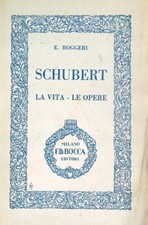 SCHUBERT. LA VITA  LE OPERE