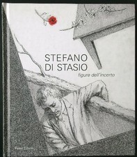 STEFANO DI STASIO. FIGURE DELL'INCERTO COEN VITTORIA PREARO EDITORE 2021