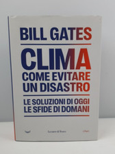 CLIMA COME EVITARE UN DISASTRO - BILL GATES - I FARI - LA NAVE DI TESEO - 2021