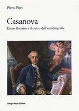 Casanova. L'eroe libertino e