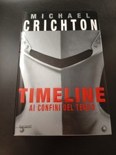 Timeline Ai confini del tempo - Michael Crichton - Ed. Garzanti 1° edizione