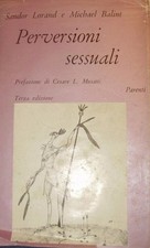 Perversioni Sessuali - Sandor Lorand / Michael Balint - Ed. Parenti Firenze 1959