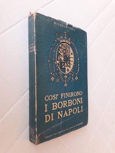 Così finirono borboni di - i,