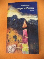Book libro ACQUA NELL'ACQUA Rita Mazzini POESIE 2006 AUTOGRAFATO IBISKOS (L26)