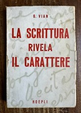 G. Vian - La Scrittura rivela il Carattere - 1946 Hoepli