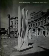 Pablo Atchugarry : città eterna, eterni marm