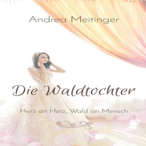 Die waldtochterherz herz - die,